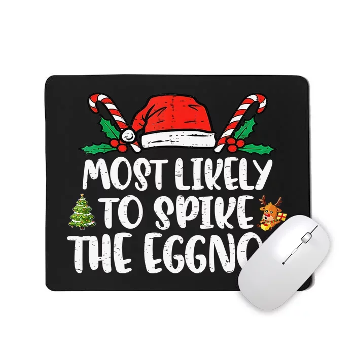 Most Likely To Spike The Eggnog Family Christmas Matching Mousepad