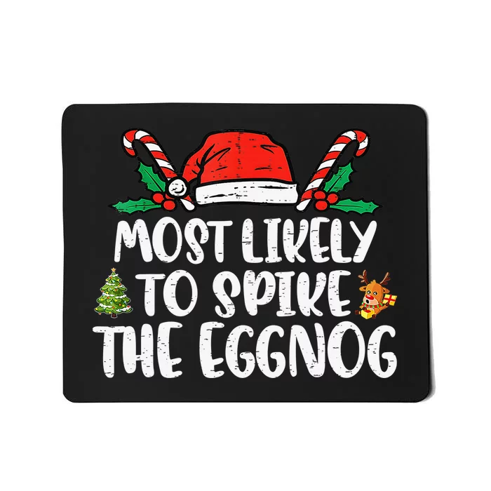 Most Likely To Spike The Eggnog Family Christmas Matching Mousepad