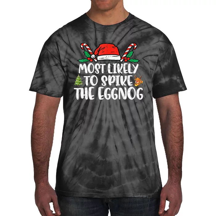 Most Likely To Spike The Eggnog Family Christmas Matching Tie-Dye T-Shirt