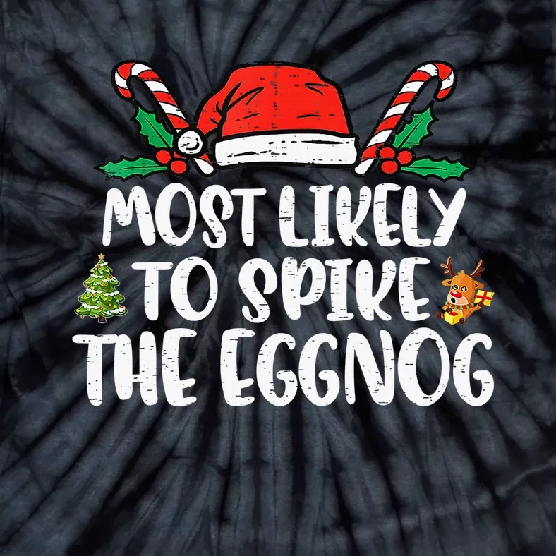 Most Likely To Spike The Eggnog Family Christmas Matching Tie-Dye T-Shirt