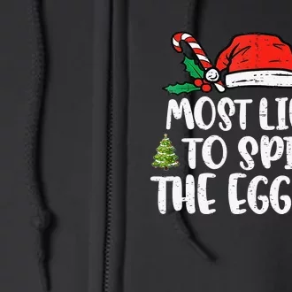 Most Likely To Spike The Eggnog Family Christmas Matching Full Zip Hoodie