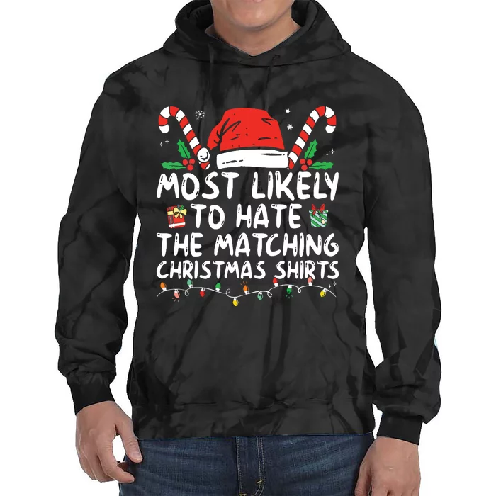 Most Likely To Hate Matching Christmas Funny Family Matching Tie Dye Hoodie