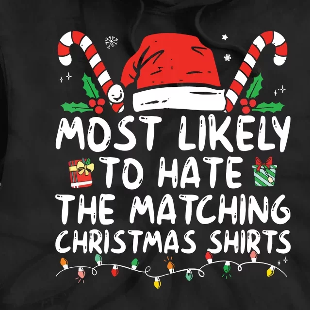 Most Likely To Hate Matching Christmas Funny Family Matching Tie Dye Hoodie