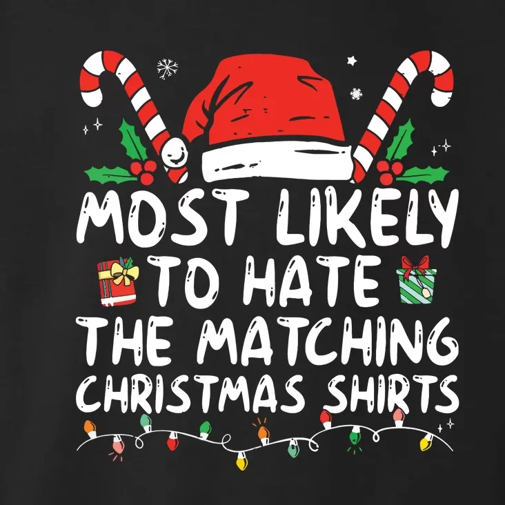 Most Likely To Hate Matching Christmas Funny Family Matching Toddler Hoodie