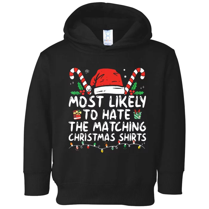 Most Likely To Hate Matching Christmas Funny Family Matching Toddler Hoodie