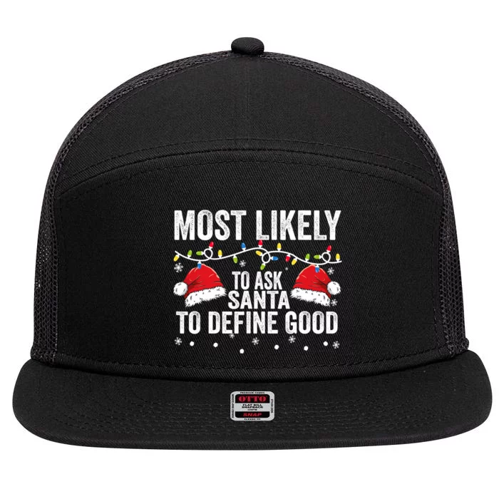 Most Likely To Ask Santa To Define Good Family Matching Xmas 7 Panel Mesh Trucker Snapback Hat