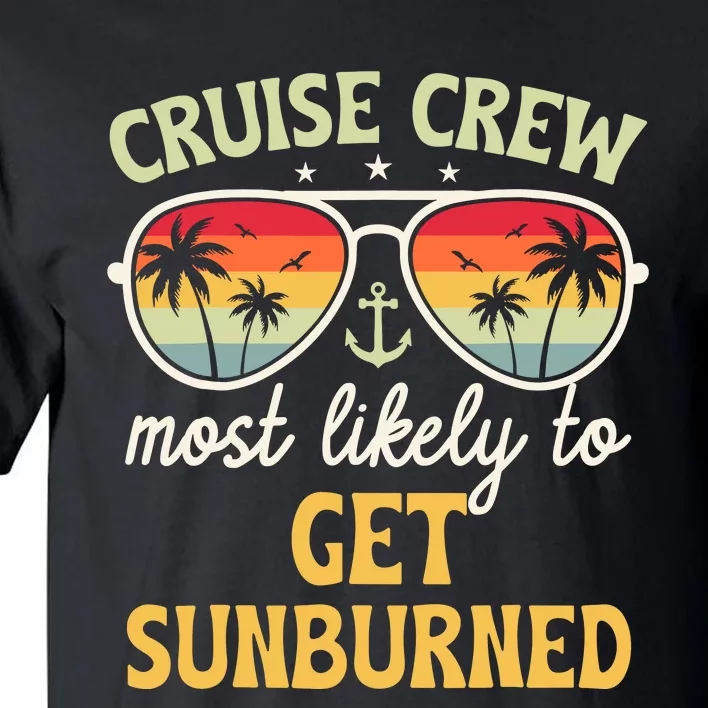 Most Likely To Get Sunburned Matching Family Cruise 2024 Tall T-Shirt