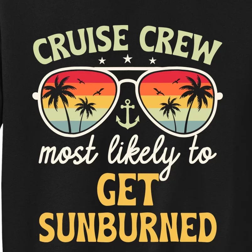 Most Likely To Get Sunburned Matching Family Cruise 2024 Tall Sweatshirt