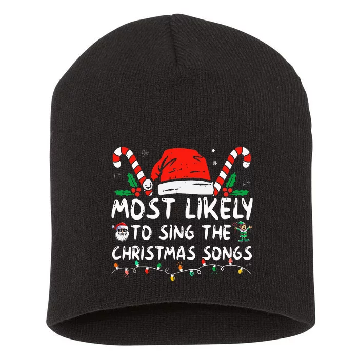 Most Likely To Sing The Christmas Songs Christmas Matching Short Acrylic Beanie