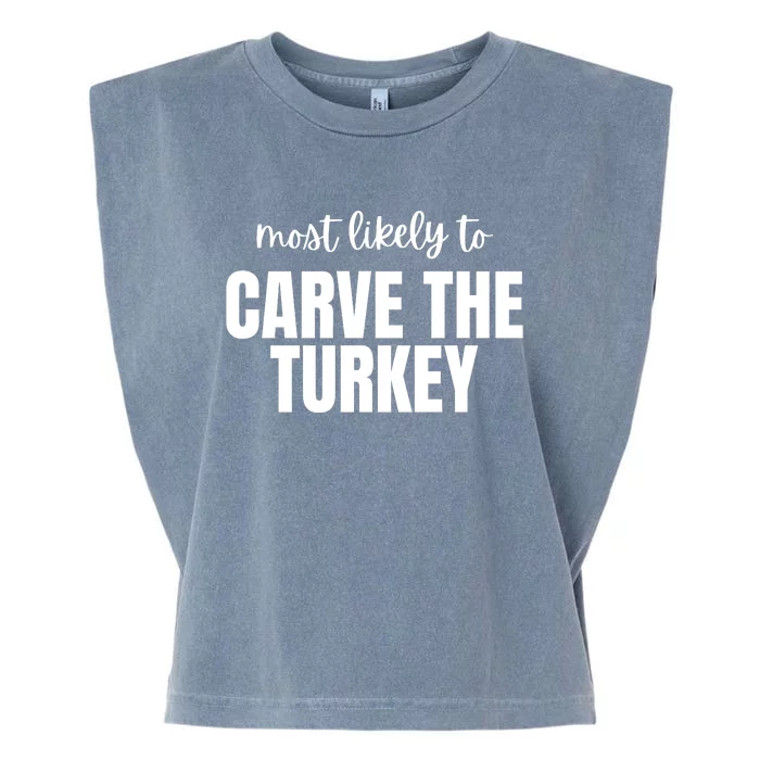 Most Likely To Carve The Turkey Garment-Dyed Women's Muscle Tee