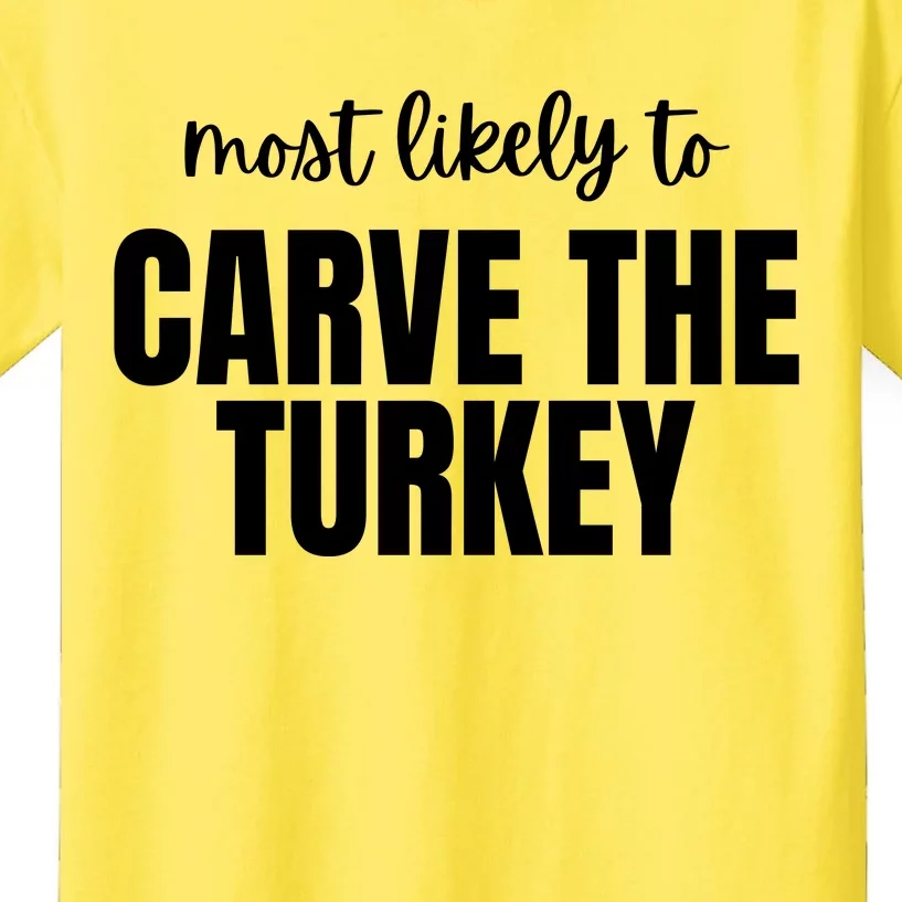 Most Likely To Carve The Turkey Kids T-Shirt