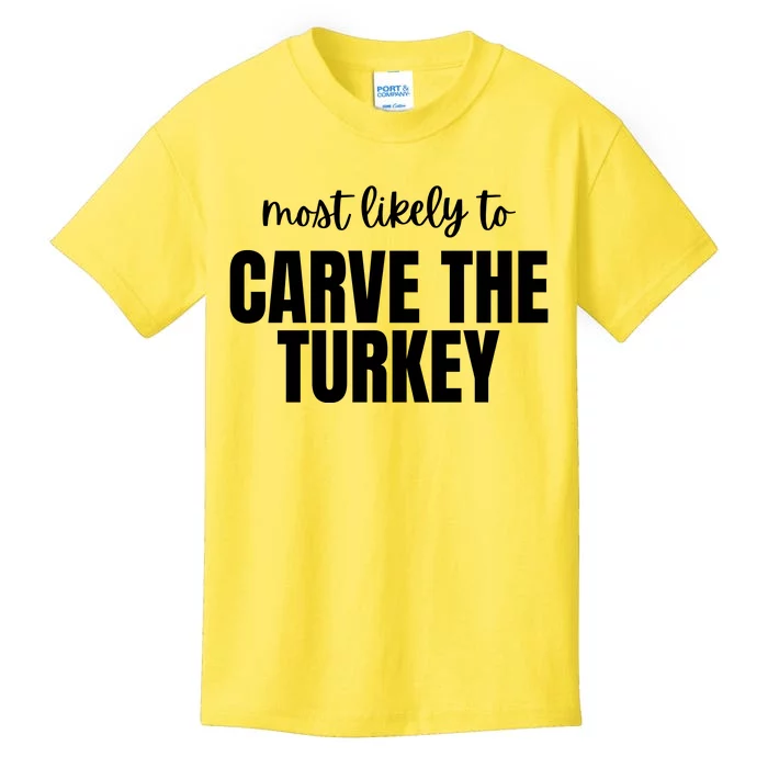 Most Likely To Carve The Turkey Kids T-Shirt