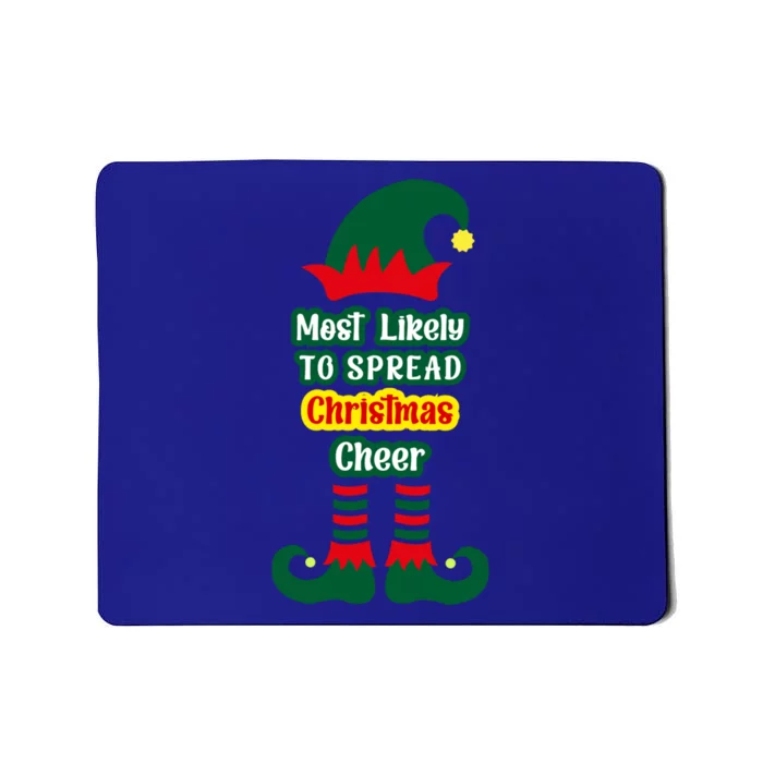 Most Likely To Spread Christmas Cheer Funny Gift Mousepad