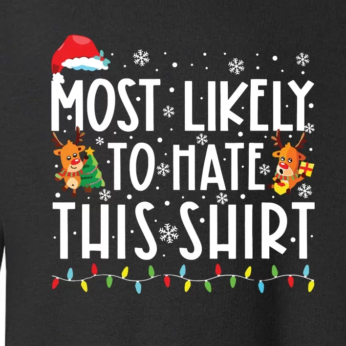 Most Likely To Hate Matching Christmas Funny Family Matching Toddler Sweatshirt