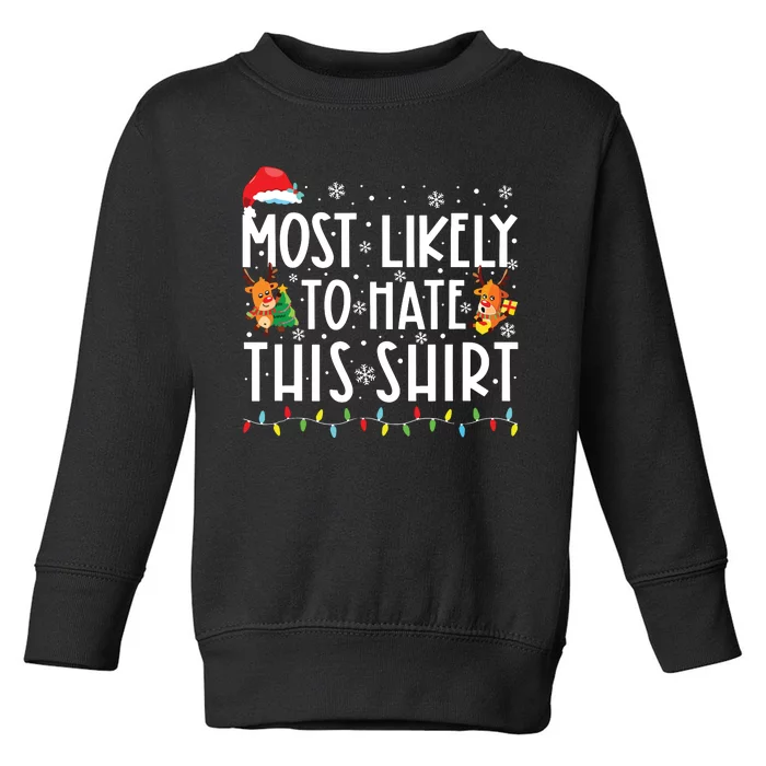 Most Likely To Hate Matching Christmas Funny Family Matching Toddler Sweatshirt