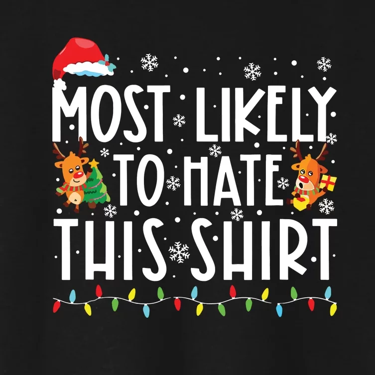 Most Likely To Hate Matching Christmas Funny Family Matching Women's Crop Top Tee