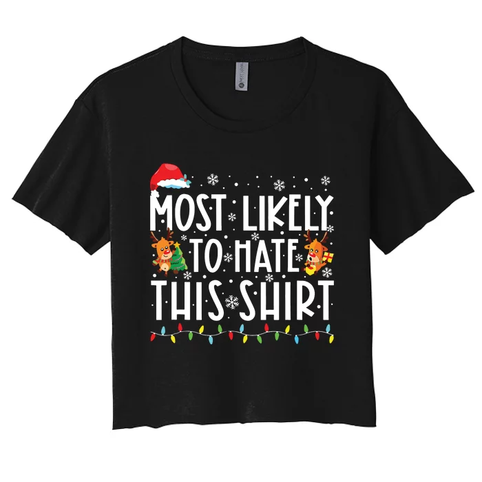 Most Likely To Hate Matching Christmas Funny Family Matching Women's Crop Top Tee