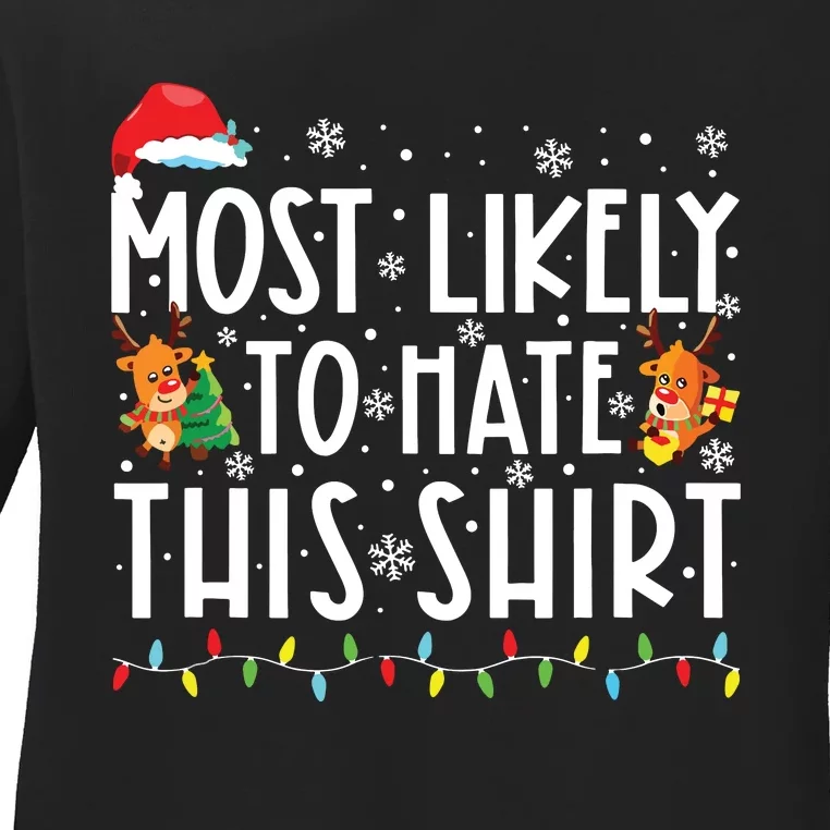 Most Likely To Hate Matching Christmas Funny Family Matching Ladies Long Sleeve Shirt