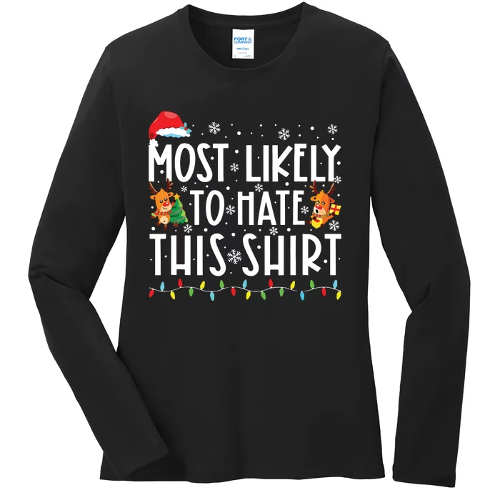 Most Likely To Hate Matching Christmas Funny Family Matching Ladies Long Sleeve Shirt