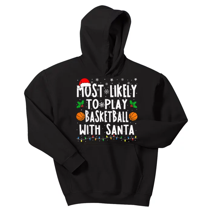 Most Likely To Play Basketball With Santa Family Christmas Kids Hoodie