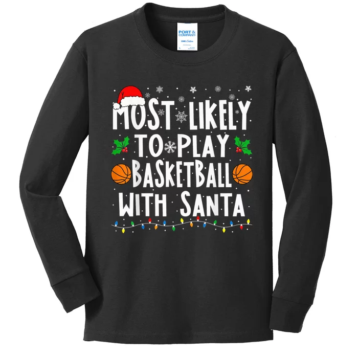 Most Likely To Play Basketball With Santa Family Christmas Kids Long Sleeve Shirt