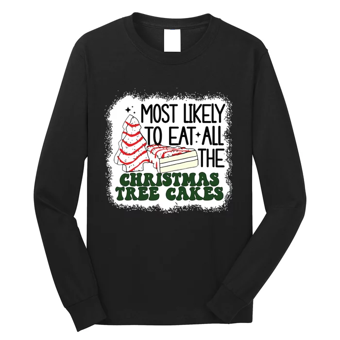 Most Likely To Eat All The Christmas Tree Cake Debbie Tree Long Sleeve Shirt