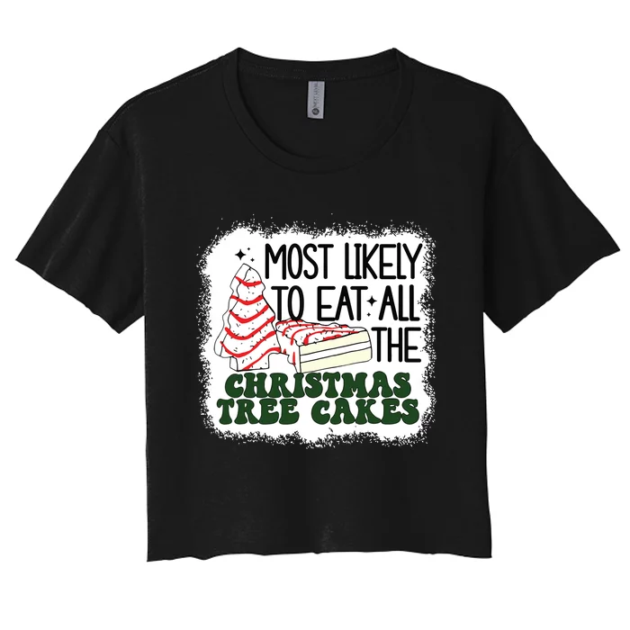 Most Likely To Eat All The Christmas Tree Cake Debbie Tree Women's Crop Top Tee