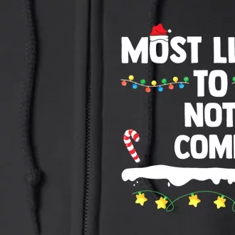 Most Likely To Not Come Funny Matching Family Christmas Full Zip Hoodie