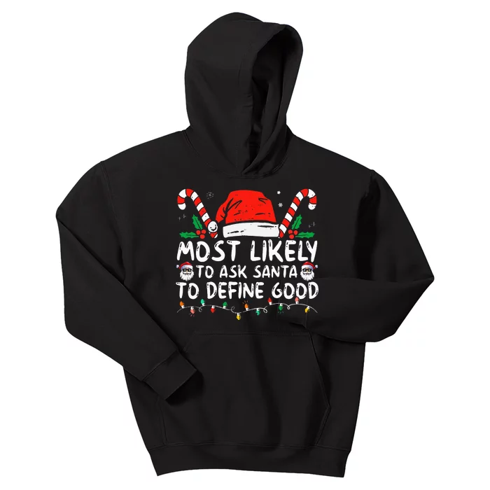 Most Likely To Ask Santa To Define Good Funny Christmas Kids Hoodie