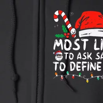 Most Likely To Ask Santa To Define Good Funny Christmas Full Zip Hoodie