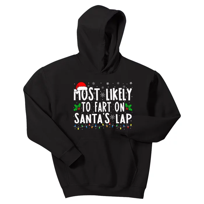 Most Likely To Fart On Santa's Lap Family Matching Christmas Kids Hoodie