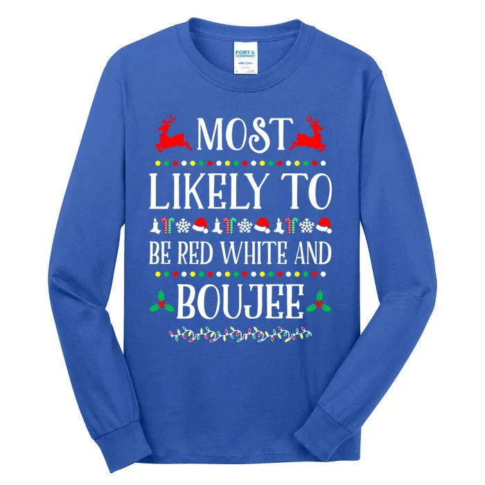 Most Likely To Be Red White And Boujee Family Christmas Cute Gift Tall Long Sleeve T-Shirt