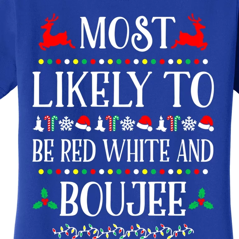 Most Likely To Be Red White And Boujee Family Christmas Cute Gift Women's T-Shirt