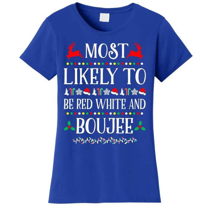 Most Likely To Be Red White And Boujee Family Christmas Cute Gift Women's T-Shirt