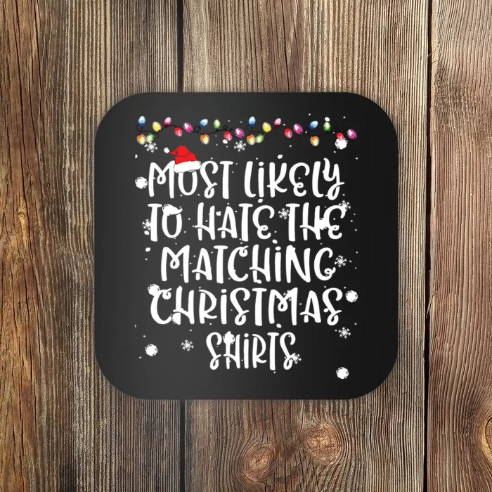 Most Likely To Hate Matching Christmas Funny Family Matching Coaster