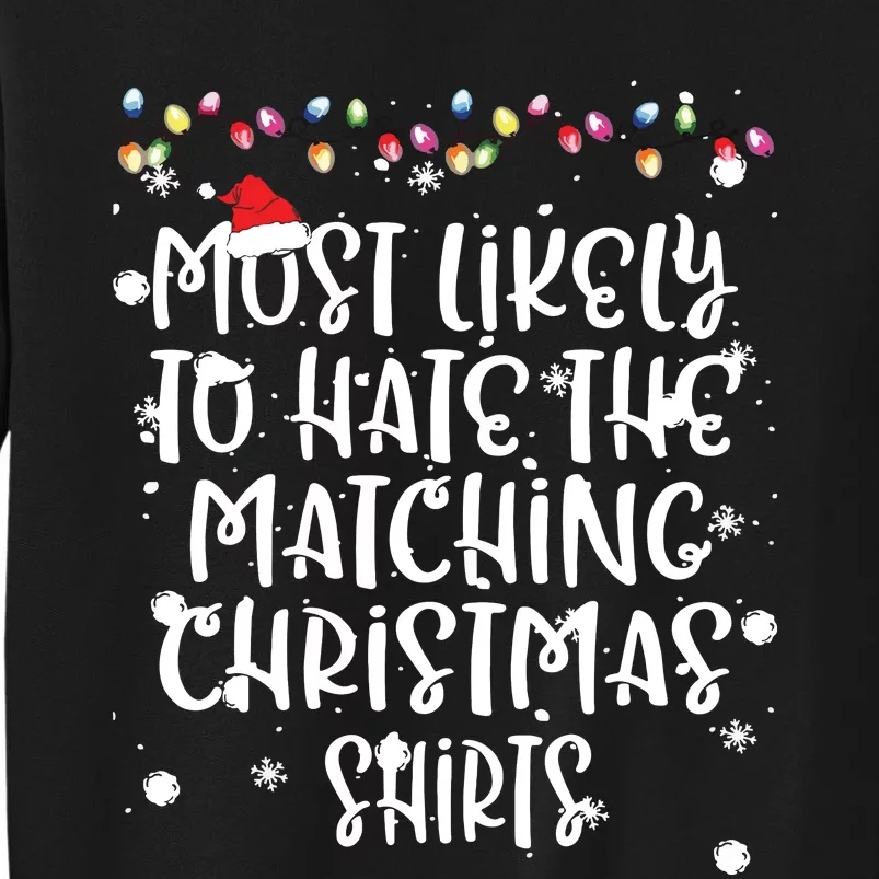 Most Likely To Hate Matching Christmas Funny Family Matching Tall Sweatshirt