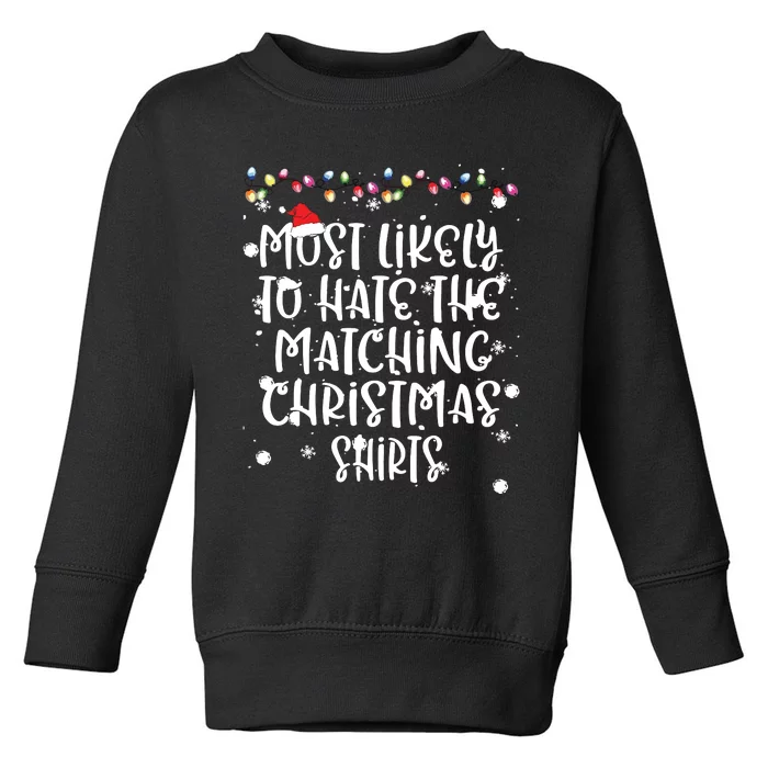 Most Likely To Hate Matching Christmas Funny Family Matching Toddler Sweatshirt