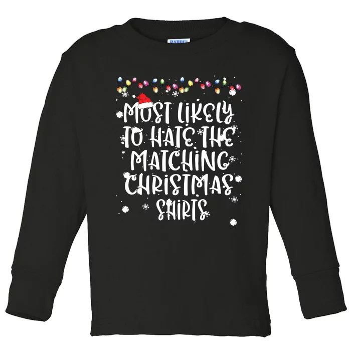 Most Likely To Hate Matching Christmas Funny Family Matching Toddler Long Sleeve Shirt