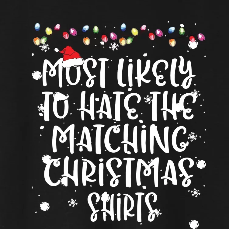 Most Likely To Hate Matching Christmas Funny Family Matching Women's Crop Top Tee