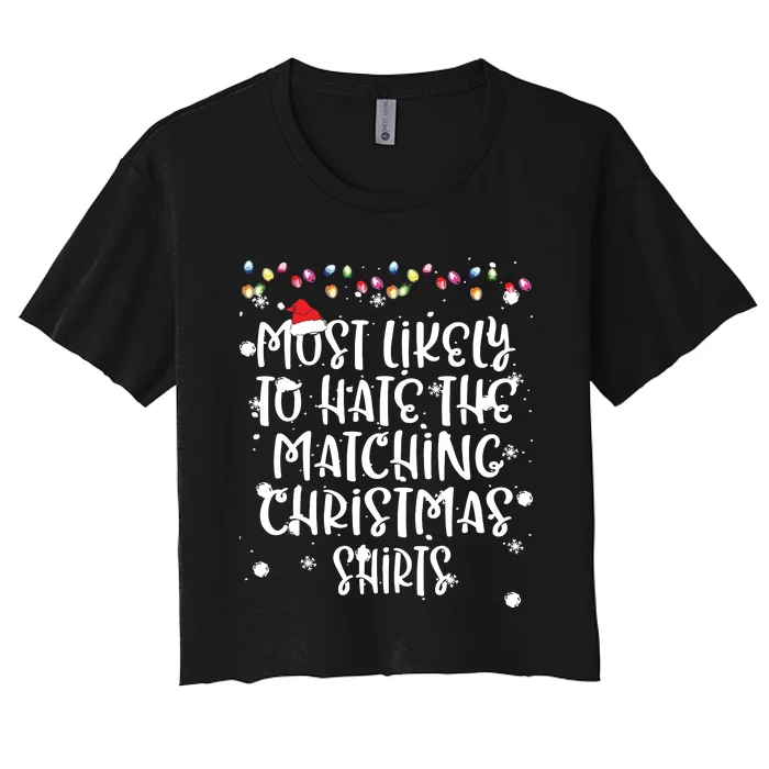 Most Likely To Hate Matching Christmas Funny Family Matching Women's Crop Top Tee