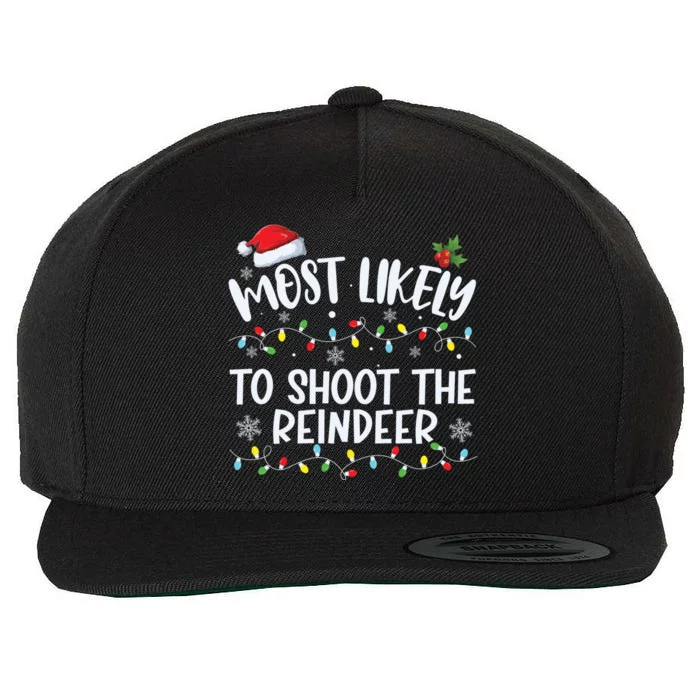 Most Likely To Shoot The Reindeer Funny Family Matching Great Gift Wool Snapback Cap