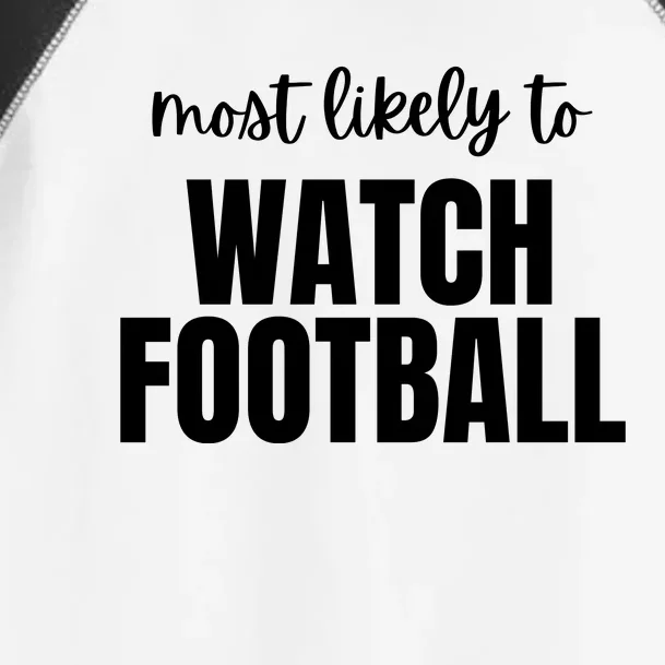 Most Likely To Watch Football Toddler Fine Jersey T-Shirt