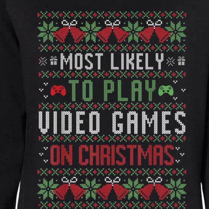 Most Likely To Play Video Games On Christmas Pajama Ugly Gift Womens California Wash Sweatshirt