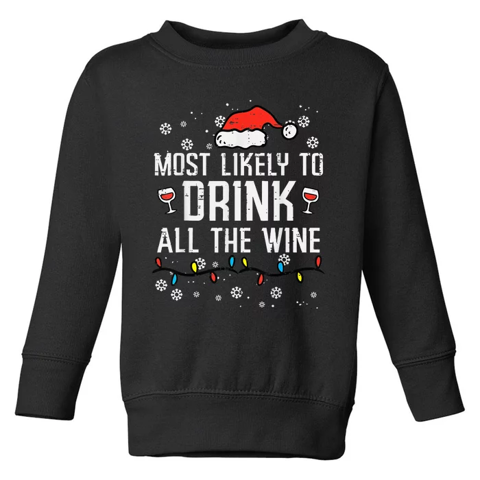 Most Likely To Drink All The Wine Family Matching Christmas Toddler Sweatshirt