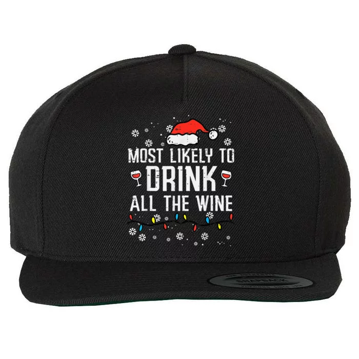 Most Likely To Drink All The Wine Family Matching Christmas Wool Snapback Cap