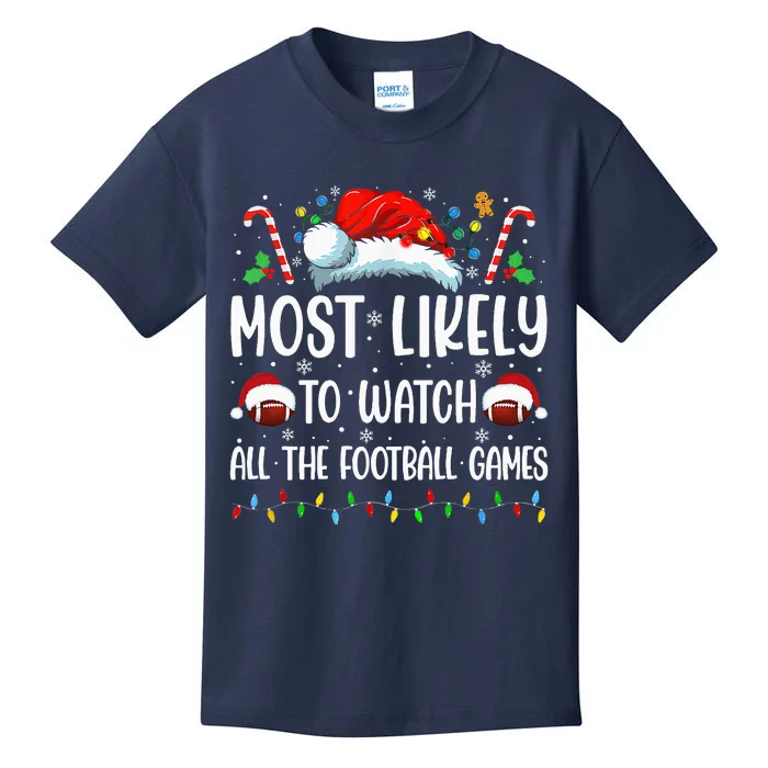 Most Likely To Watch All The Football Games Christmas Family Kids T-Shirt