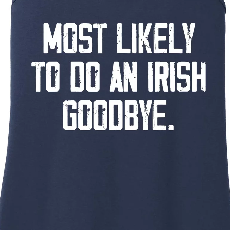 Most Likely To Do An Irish Goodbye Ladies Essential Tank