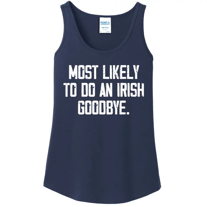 Most Likely To Do An Irish Goodbye Ladies Essential Tank