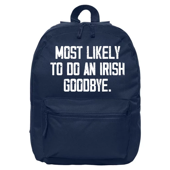 Most Likely To Do An Irish Goodbye 16 in Basic Backpack