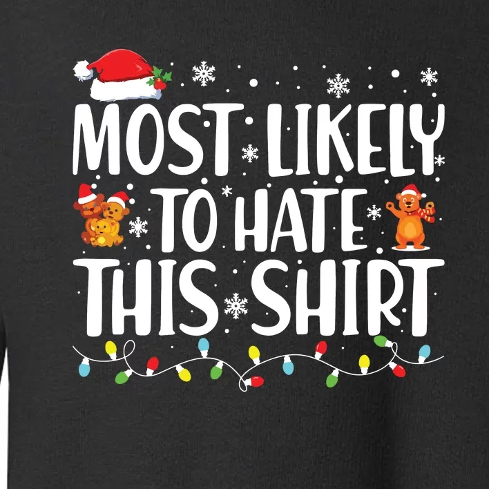 Most Likely To Hate This Shirts Xmas Pajamas Family Christmas Toddler Sweatshirt